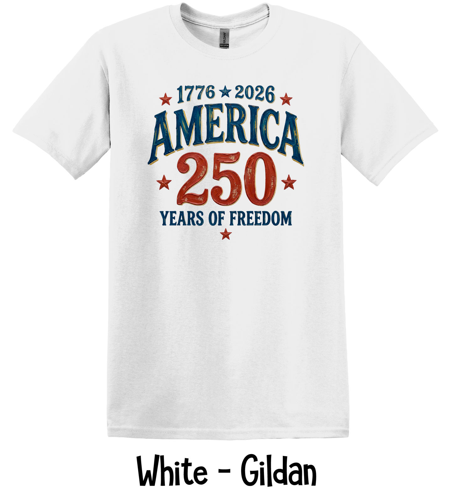 America 250 Years of Freedom - Toddler, Youth & Adult Sizes - 6 Color Options