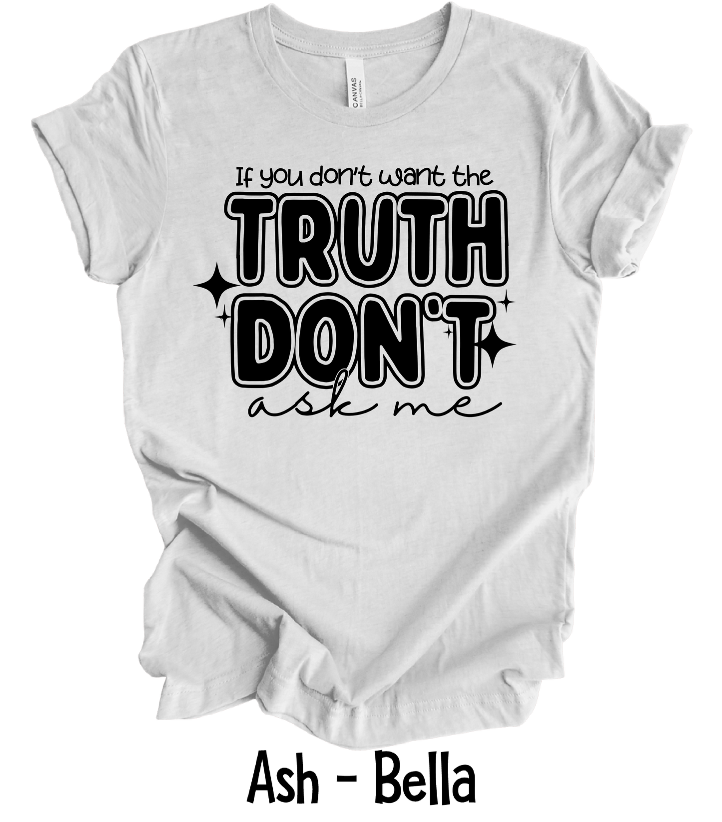 Don't Ask Me - 5 Color Options