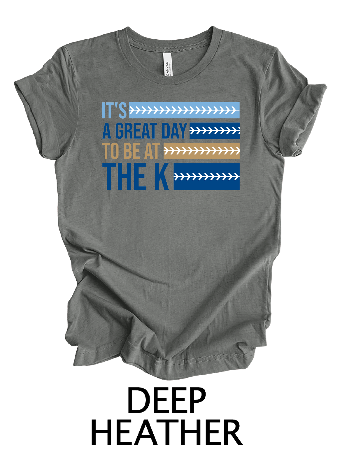 It's A Great Day to Be At the K - Adult & Youth Sizes