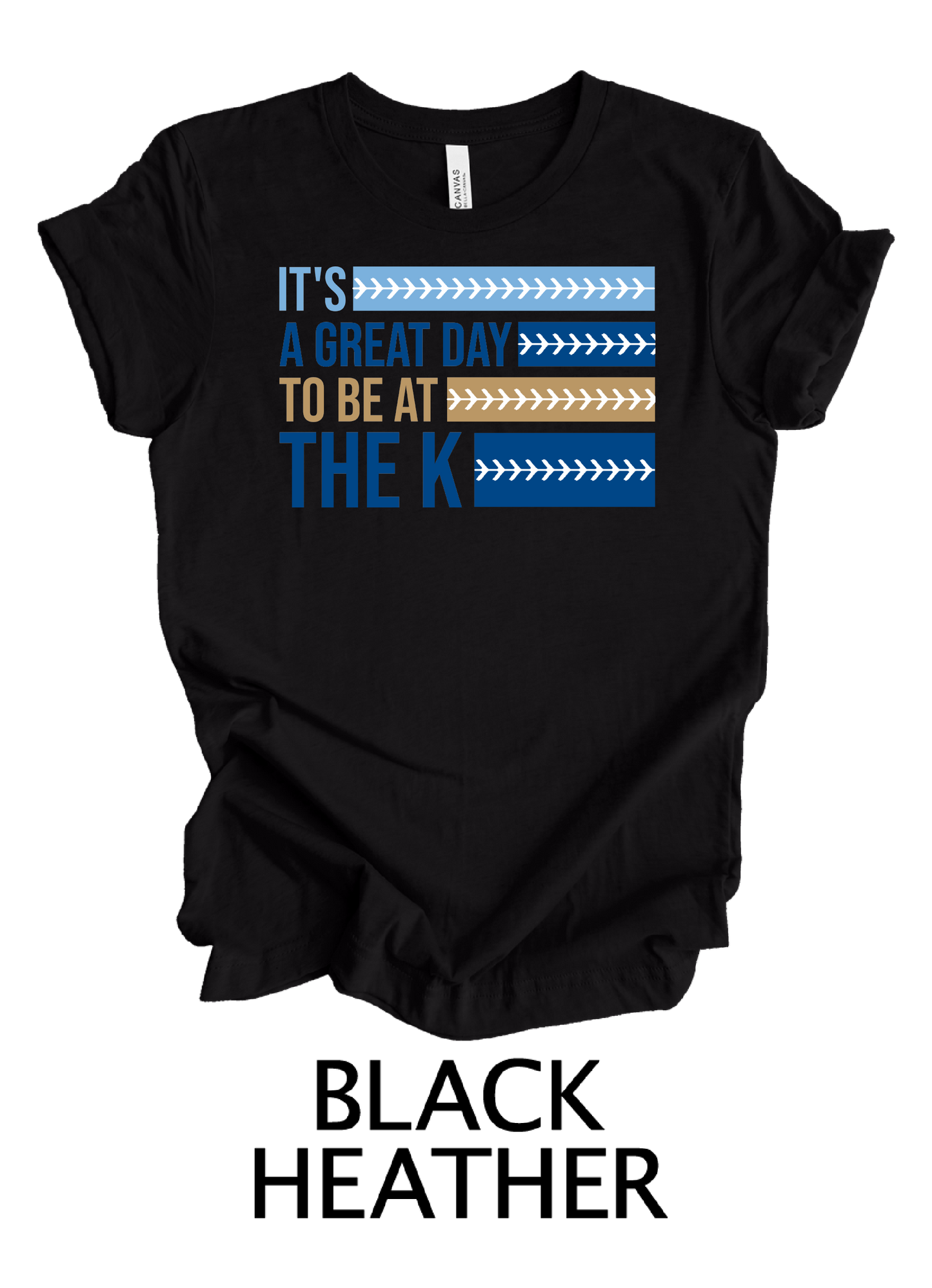 It's A Great Day to Be At the K - Adult & Youth Sizes