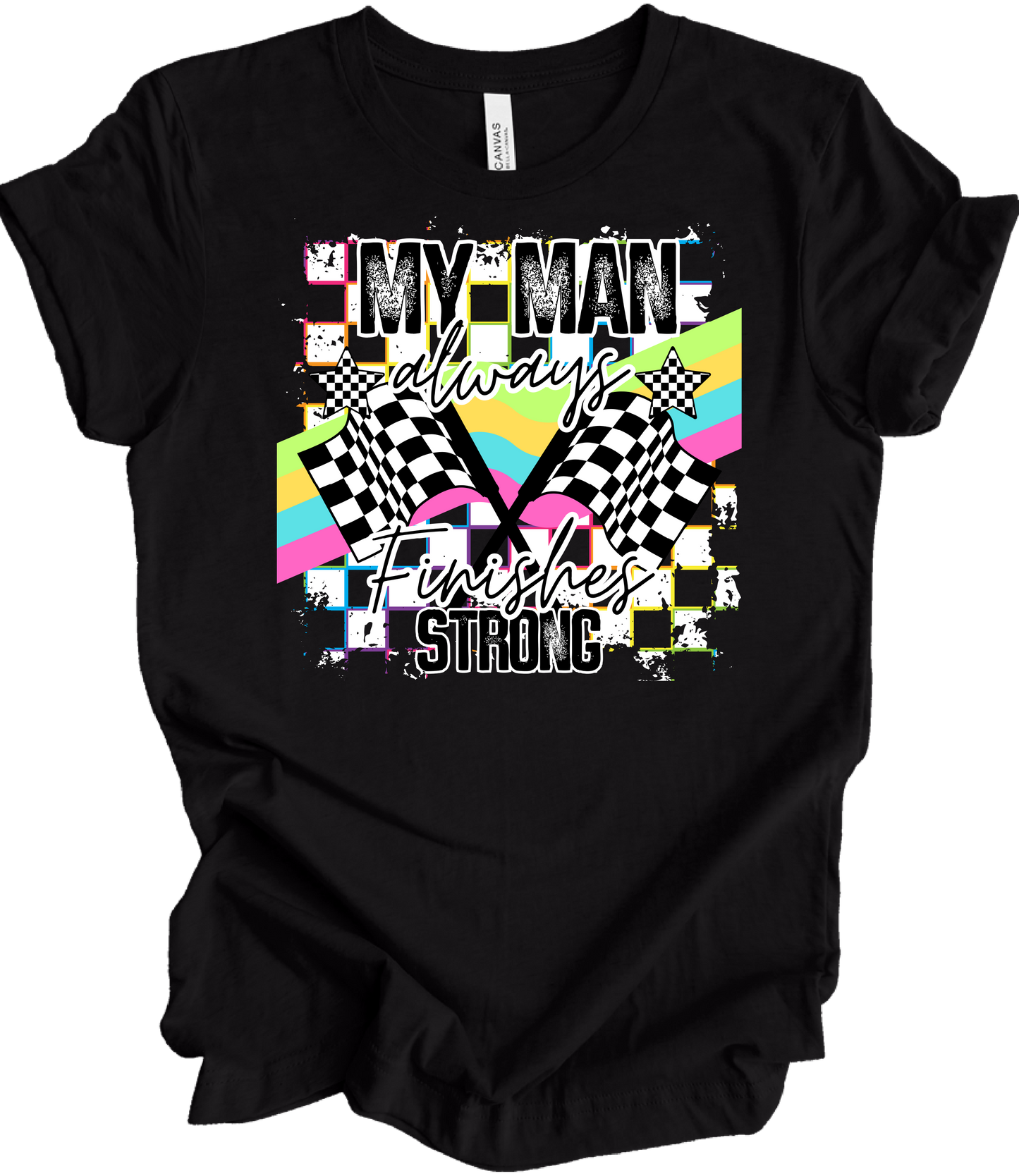 My Man Always Finishes Strong - Neon Grunge