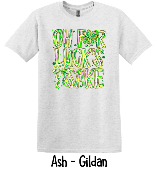 Oh For Luck's Sake - 3 Color Options - ADULT SIZES