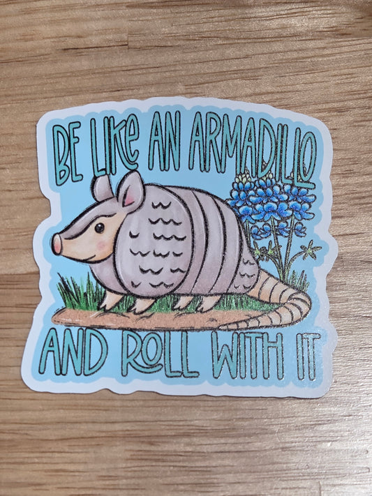Be Like An Armadillo And Roll With It