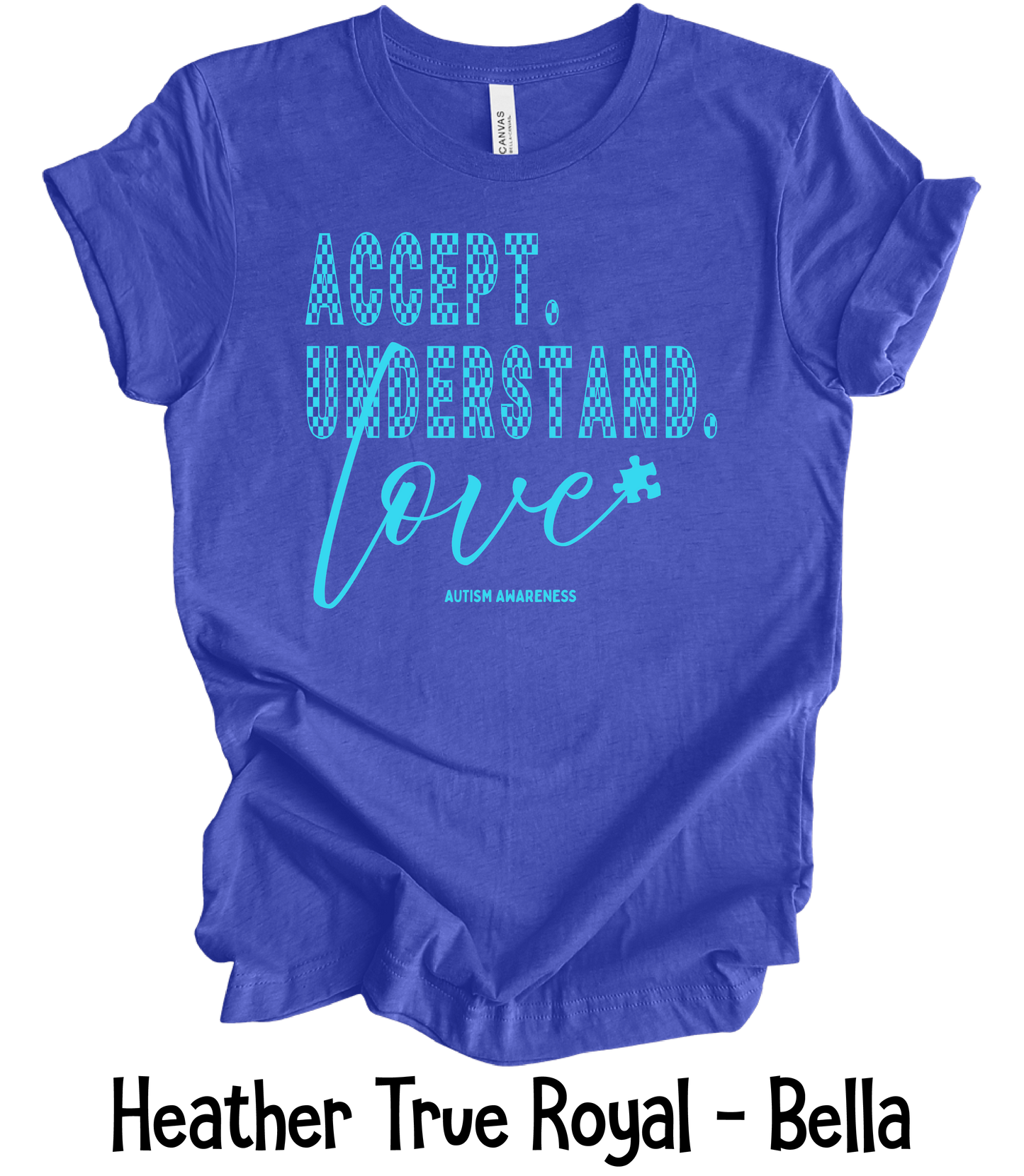 Accept. Understand. Love. - All Blue - Adult & Youth Sizes