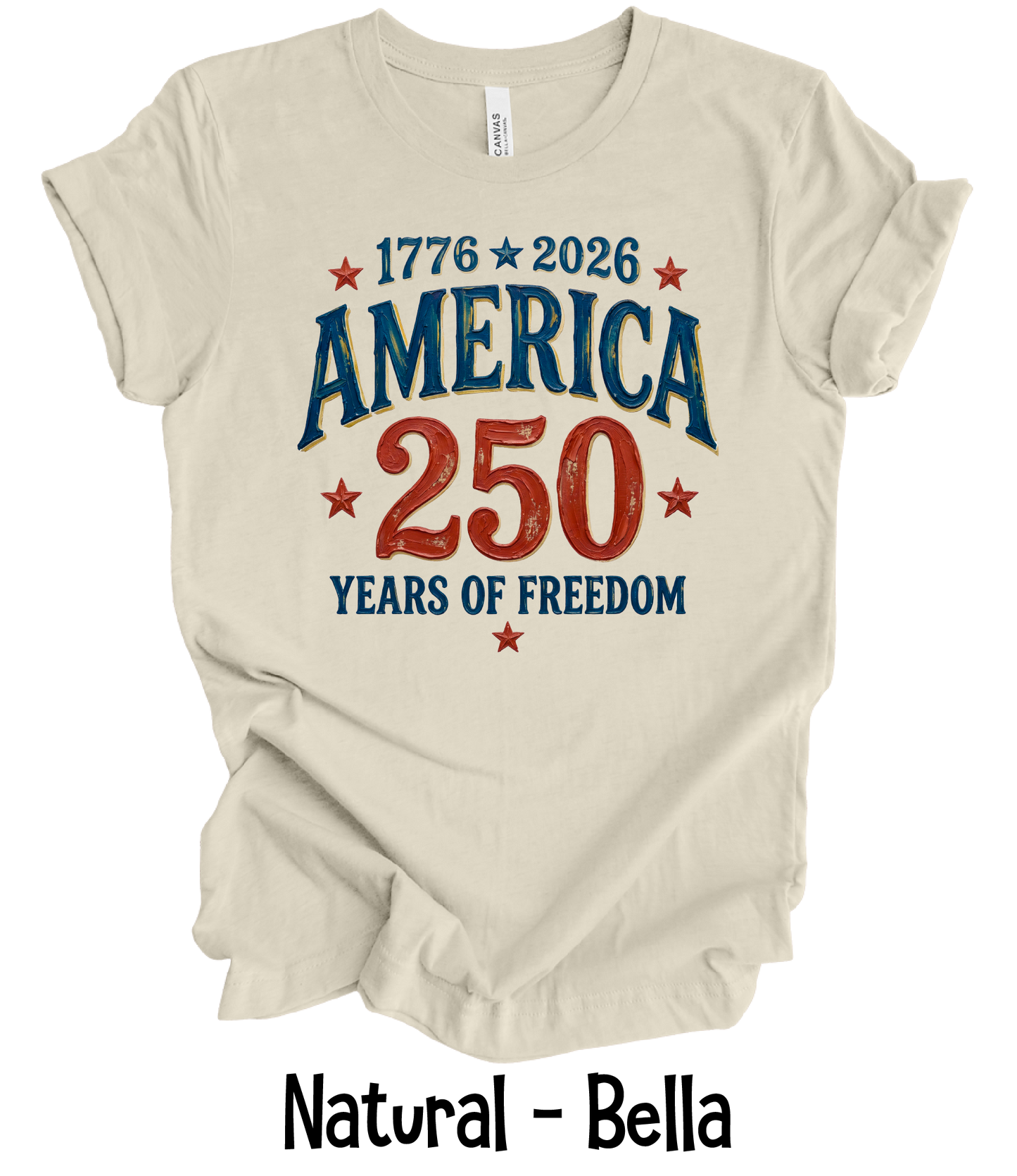 America 250 Years of Freedom - Toddler, Youth & Adult Sizes - 6 Color Options