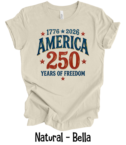 America 250 Years of Freedom - Toddler, Youth & Adult Sizes - 6 Color Options