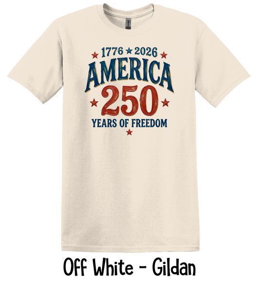 America 250 Years of Freedom - Toddler, Youth & Adult Sizes - 4 Color Options