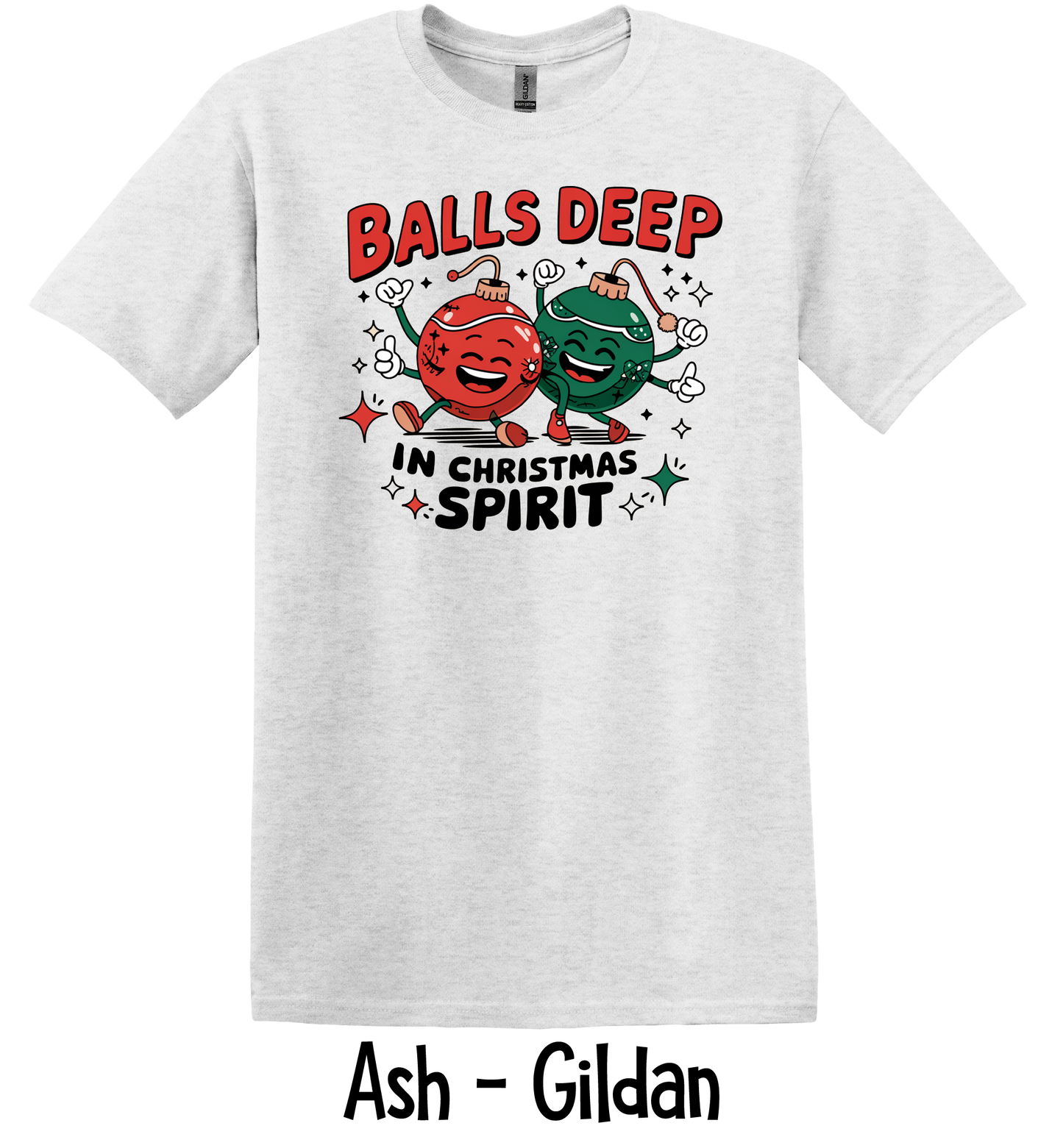 Balls Deep in Christmas Spirit - 7 Color Options