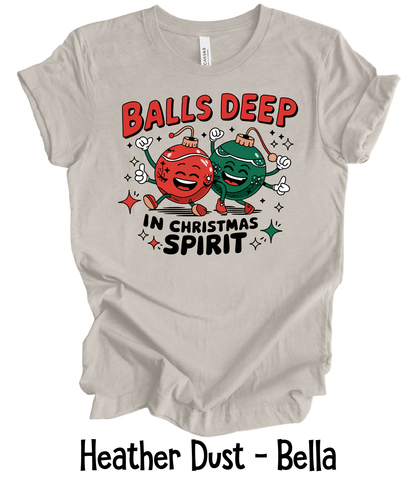 Balls Deep in Christmas Spirit - 7 Color Options