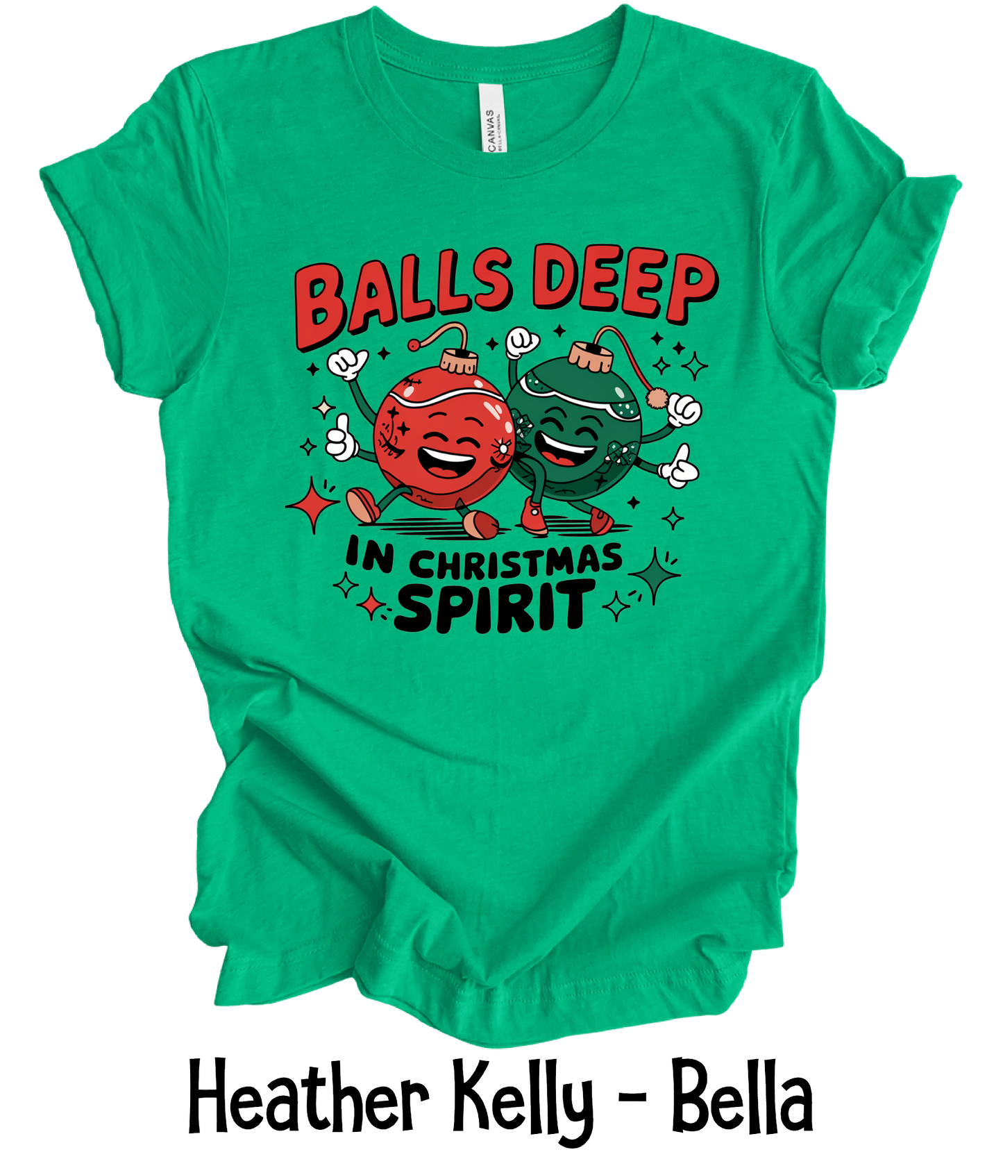 Balls Deep in Christmas Spirit - 7 Color Options