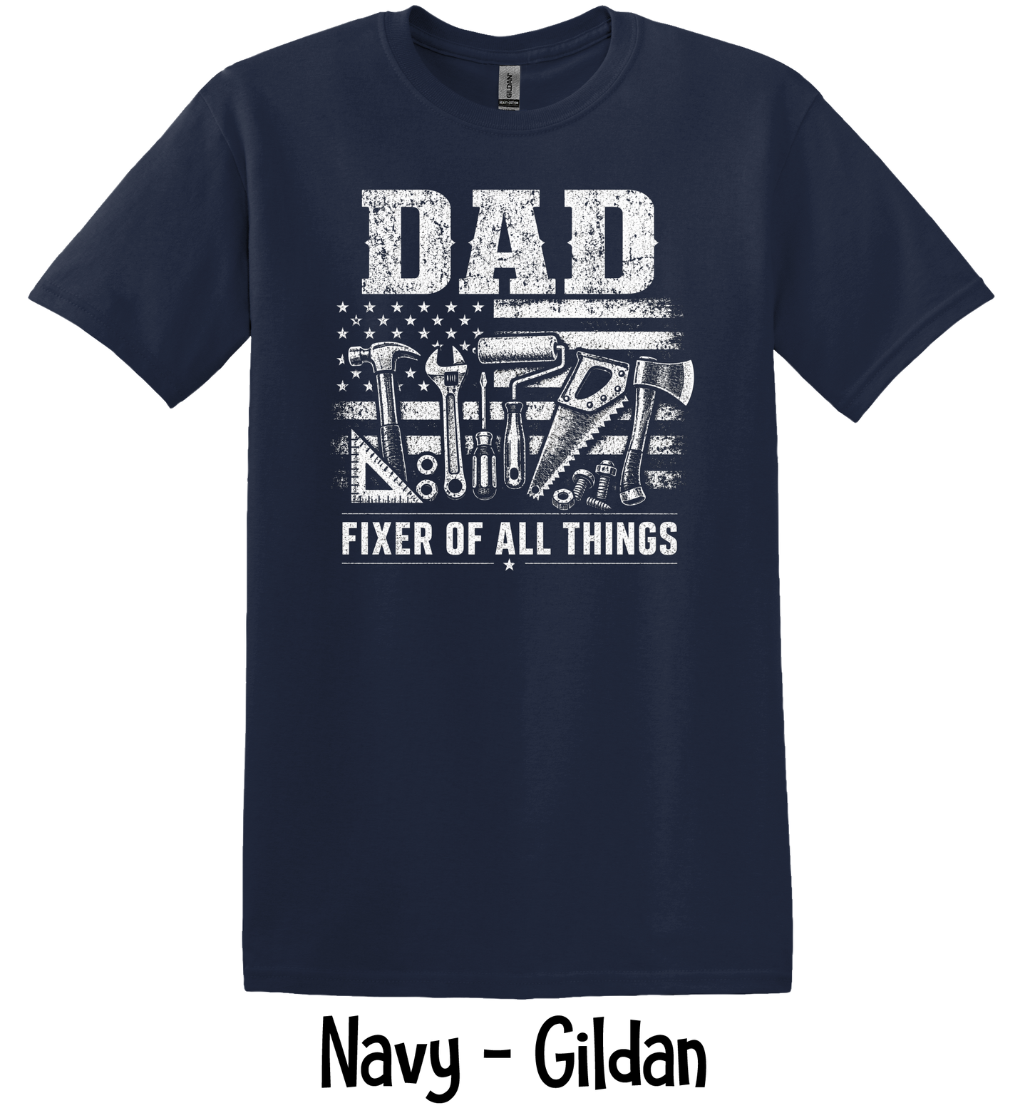 Dad Fixer of All Things - 4 Color Options