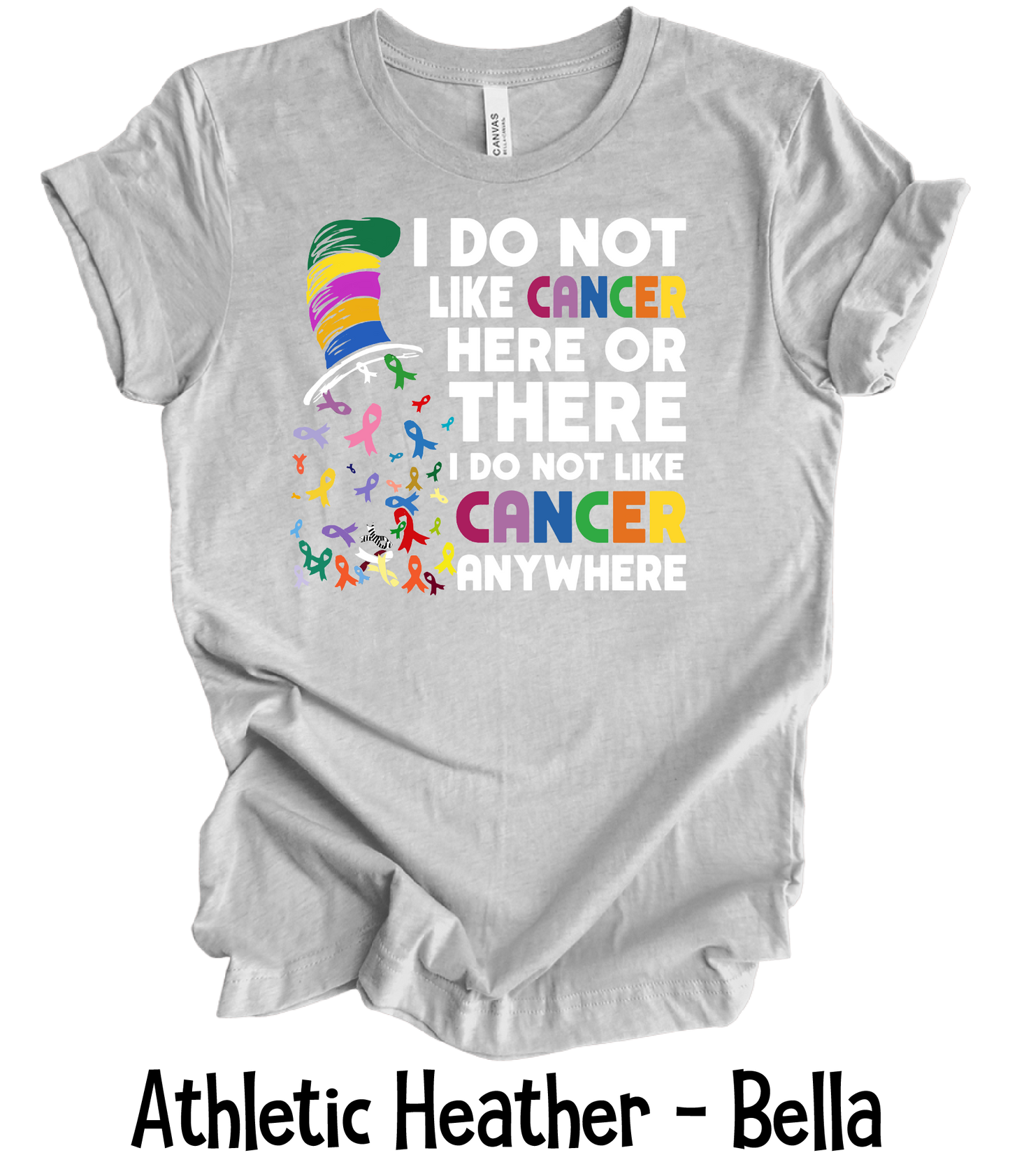 I Do Not Like Cancer Here or There - Adult, Youth & Toddler Sizes