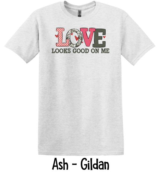 Love Looks Good On Me - Adult Sizes