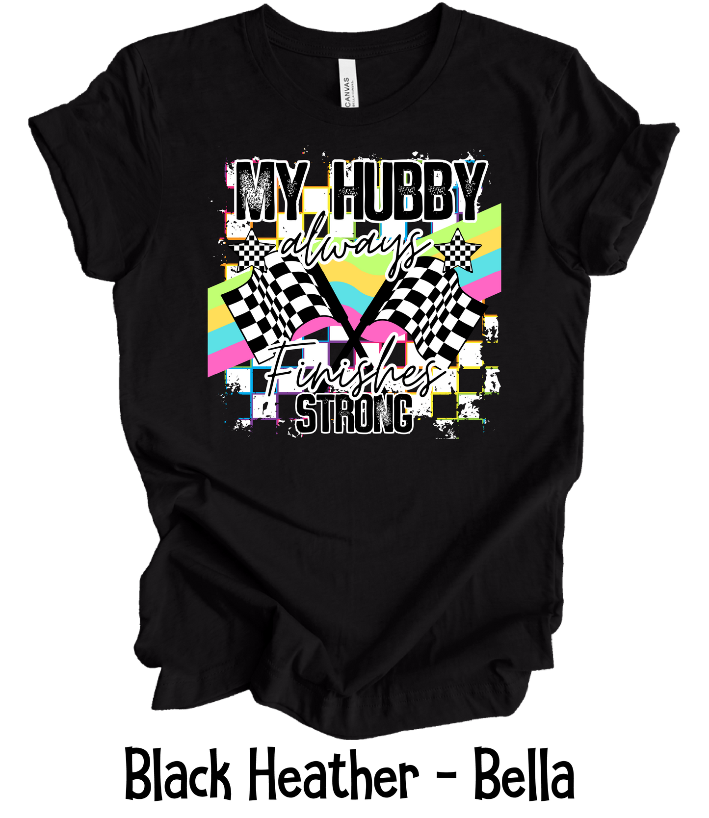 My Hubby Always Finishes Strong - Neon Grunge