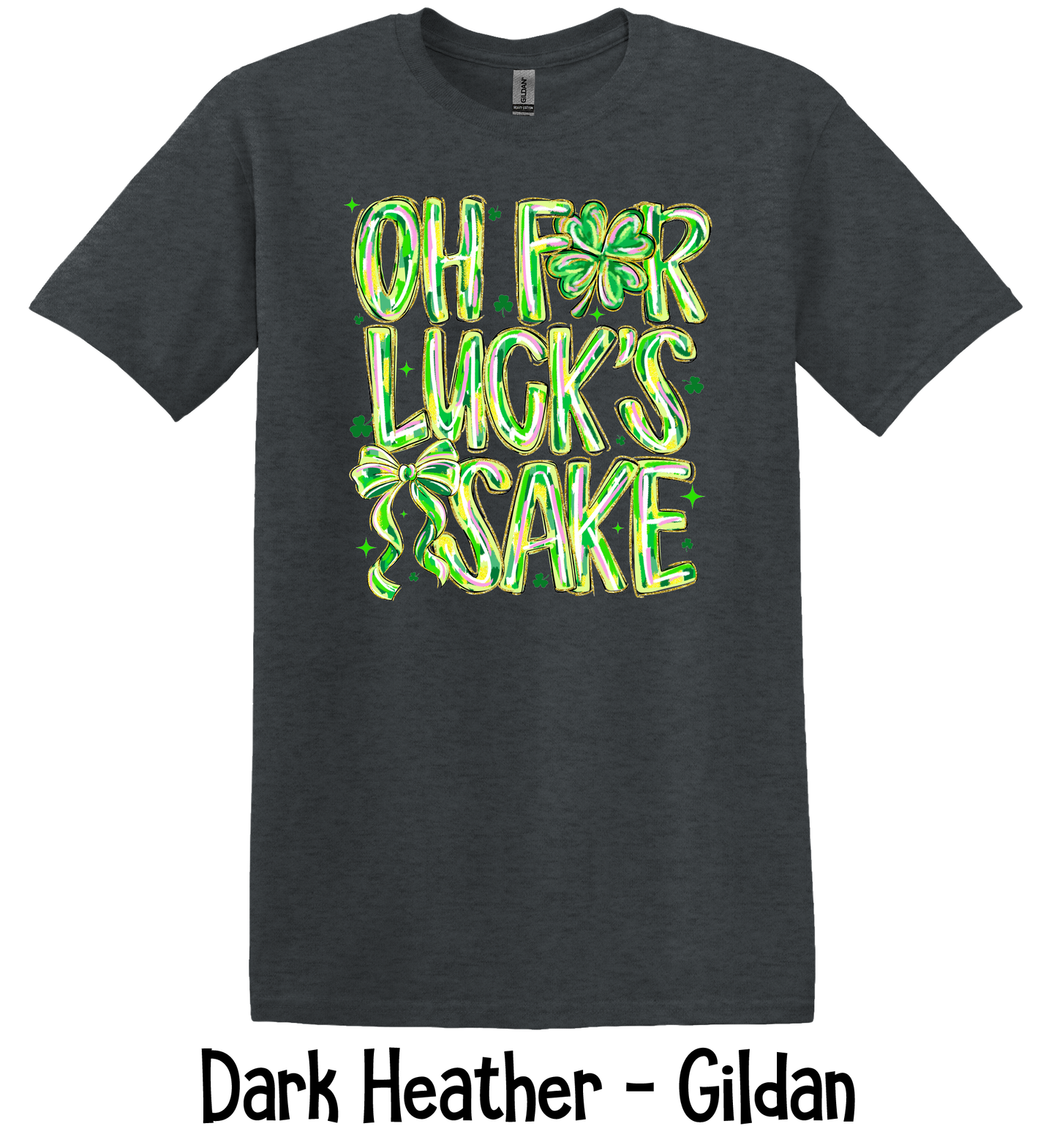 Oh For Luck's Sake - 3 Color Options - ADULT SIZES