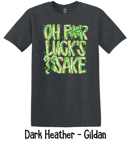 Oh For Luck's Sake - 3 Color Options - ADULT SIZES