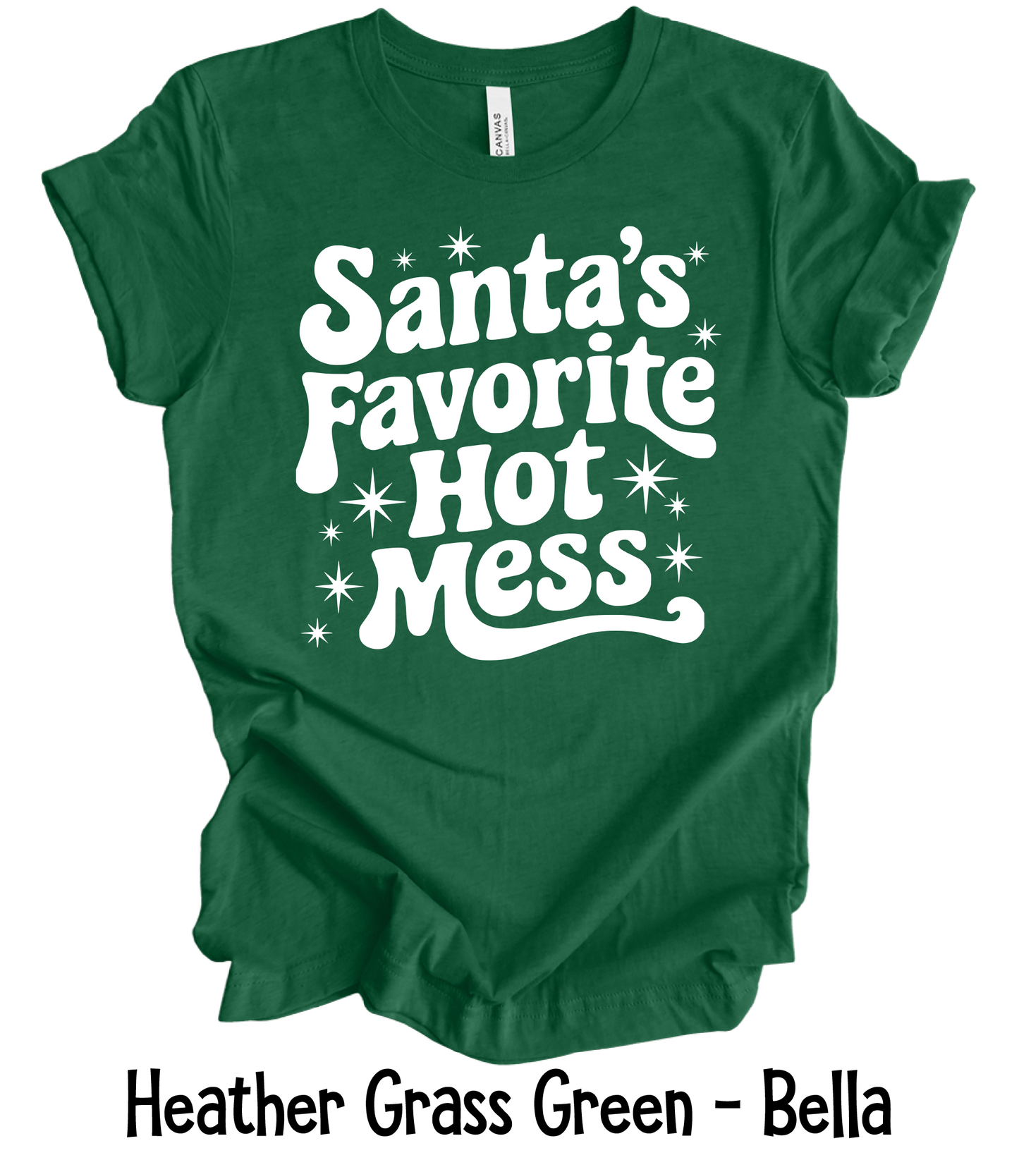 Santa's Favorite Hot Mess - 4 Color Options